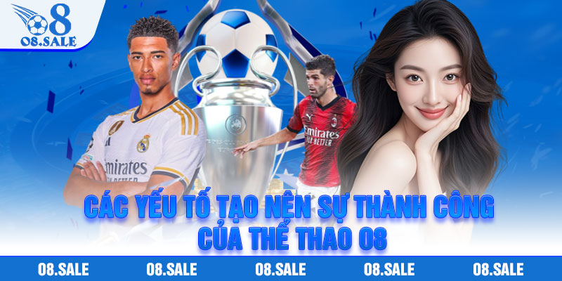 Các yếu tố tạo nên sự thành công của thể thao O8