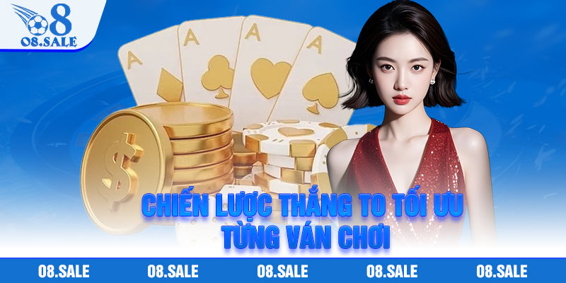 Chiến lược thắng to tối ưu từng ván chơi