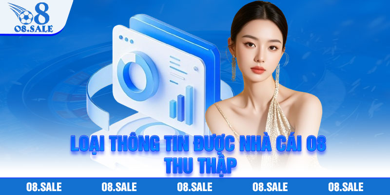 Loại thông tin được nhà cái O8 thu thập