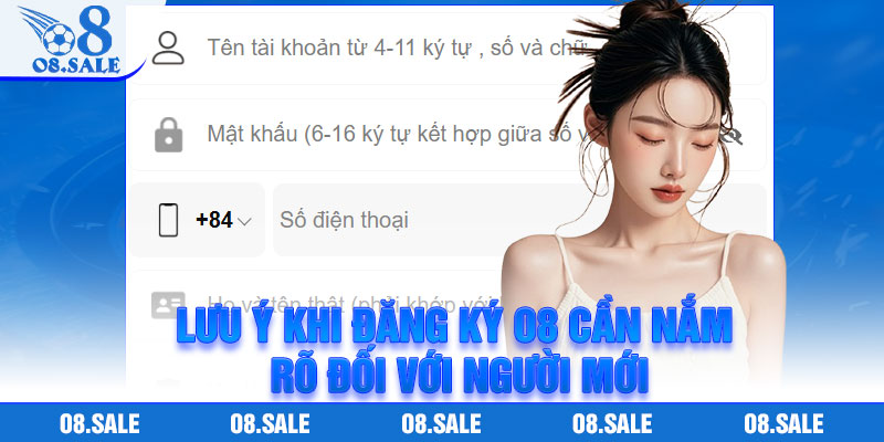 Lưu ý khi đăng ký O8 cần nắm rõ đối với người mới