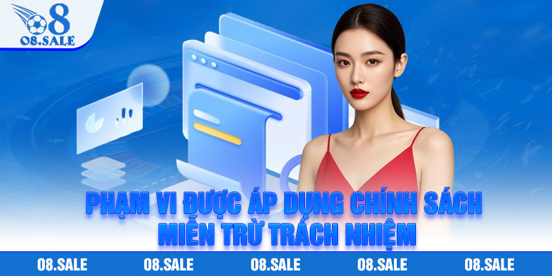 Phạm vi được áp dụng chính sách miễn trừ trách nhiệm