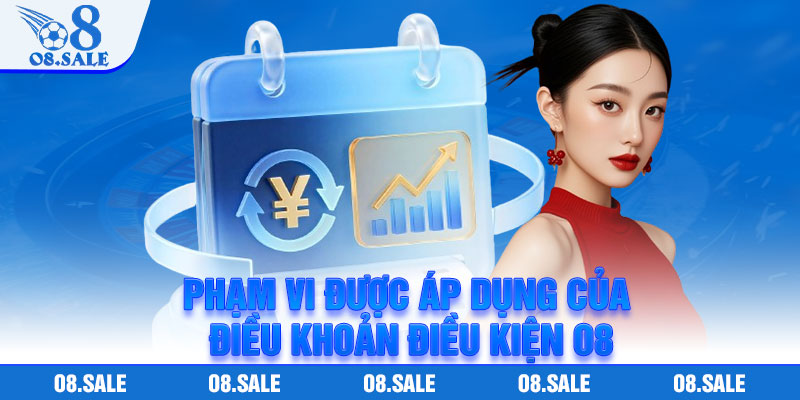 Phạm vi được áp dụng của điều khoản điều kiện O8