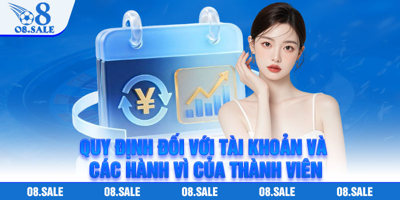 Quy định đối với tài khoản và các hành vì của thành viên