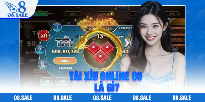 Tài Xỉu online O8 là gì?