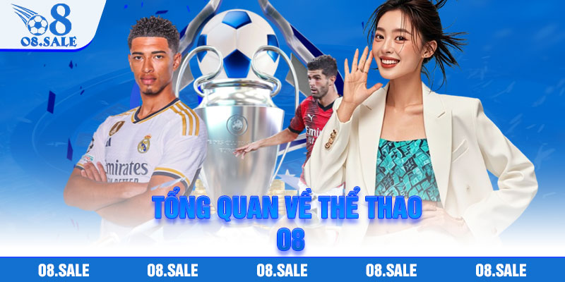 Tổng quan về thể thao O8